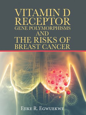 cover image of Vitamin D Receptor Gene Polymorphisms and the Risks of Breast Cancer
